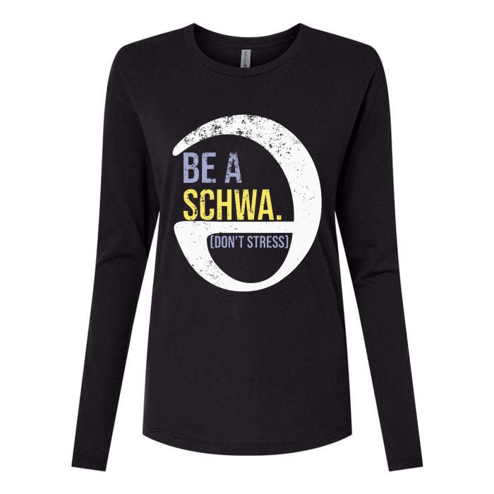 Be A Schwa DonT Stress Funny Phonics Speech Specialist Gift Womens Cotton Relaxed Long Sleeve T-Shirt