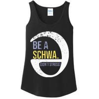 Be A Schwa DonT Stress Funny Phonics Speech Specialist Gift Ladies Essential Tank