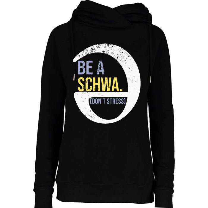 Be A Schwa DonT Stress Funny Phonics Speech Specialist Gift Womens Funnel Neck Pullover Hood