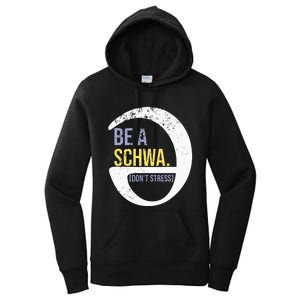 Be A Schwa DonT Stress Funny Phonics Speech Specialist Gift Women's Pullover Hoodie