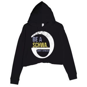 Be A Schwa DonT Stress Funny Phonics Speech Specialist Gift Crop Fleece Hoodie