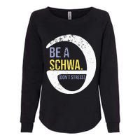 Be A Schwa DonT Stress Funny Phonics Speech Specialist Gift Womens California Wash Sweatshirt