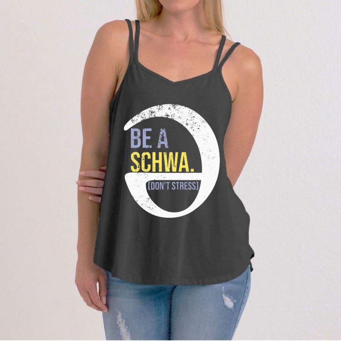 Be A Schwa DonT Stress Funny Phonics Speech Specialist Gift Women's Strappy Tank