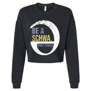 Be A Schwa DonT Stress Funny Phonics Speech Specialist Gift Cropped Pullover Crew