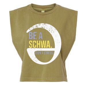 Be A Schwa DonT Stress Funny Phonics Speech Specialist Gift Garment-Dyed Women's Muscle Tee