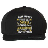 Be A Sexy Accountant Accounting Graduation Accountant Wool Snapback Cap