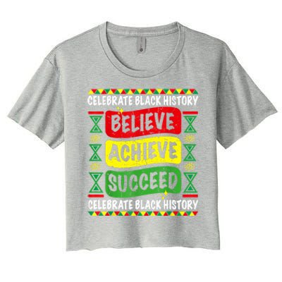 Believe Achieve Succeed Black History Month Proud African Women's Crop Top Tee