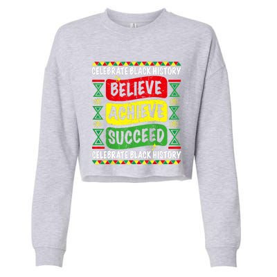 Believe Achieve Succeed Black History Month Proud African Cropped Pullover Crew