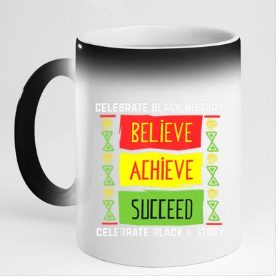 Believe Achieve Succeed Black History Gift Political 11oz Black Color Changing Mug