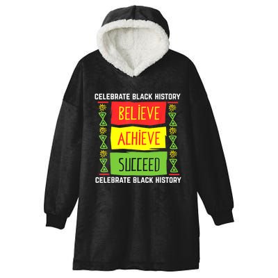 Believe Achieve Succeed Black History Gift Political Hooded Wearable Blanket