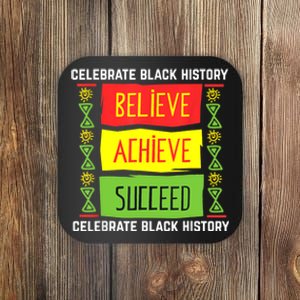 Believe Achieve Succeed Black History Gift Political Coaster