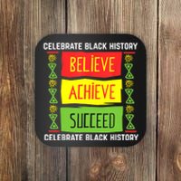 Believe Achieve Succeed Black History Gift Political Coaster