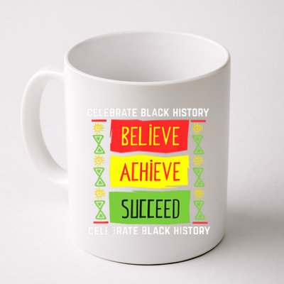 Believe Achieve Succeed Black History Gift Political Coffee Mug