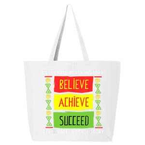 Believe Achieve Succeed Black History Gift Political 25L Jumbo Tote