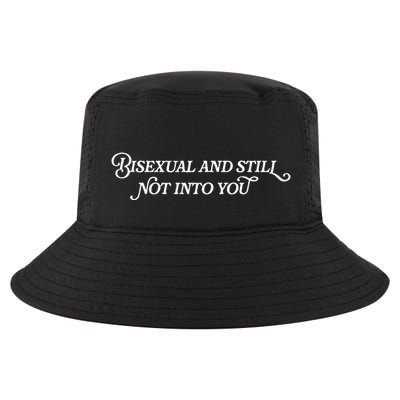 Bisexual And Still Not Into You Cool Comfort Performance Bucket Hat