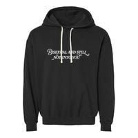 Bisexual And Still Not Into You Garment-Dyed Fleece Hoodie