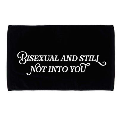 Bisexual And Still Not Into You Microfiber Hand Towel