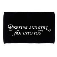Bisexual And Still Not Into You Microfiber Hand Towel