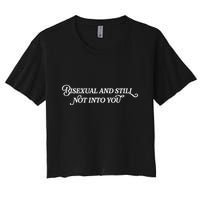 Bisexual And Still Not Into You Crop Top