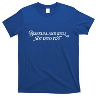 Bisexual And Still Not Into You T-Shirt
