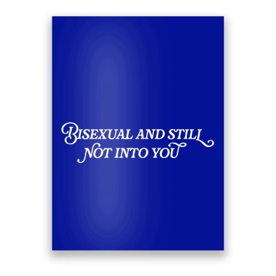 Bisexual And Still Not Into You Poster
