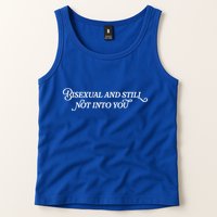Bisexual And Still Not Into You Tank Top