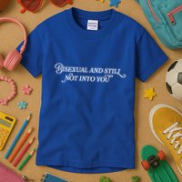 Bisexual And Still Not Into You Kids T-Shirt