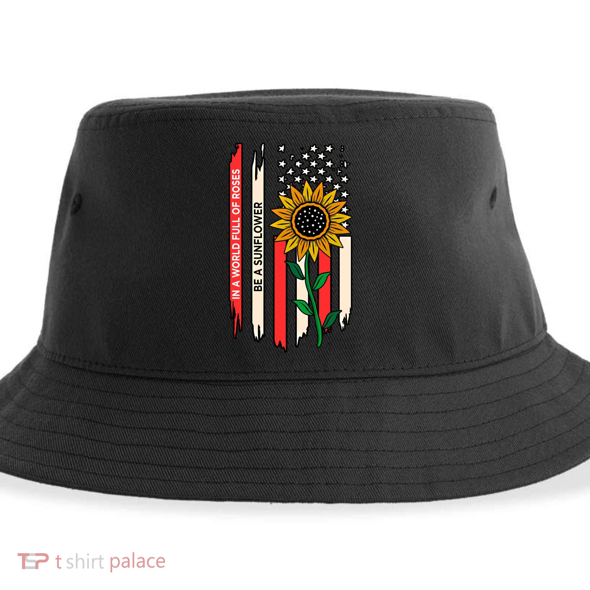 Be A Sunflower America Usa Independence 4th Of July Graphic Gift Sustainable Bucket Hat