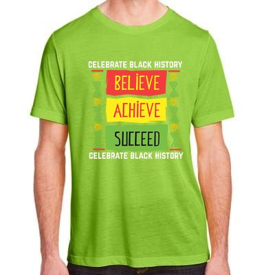 Believe Achieve Succeed Gift Black History Gift Funny Gift Adult ChromaSoft Performance T-Shirt