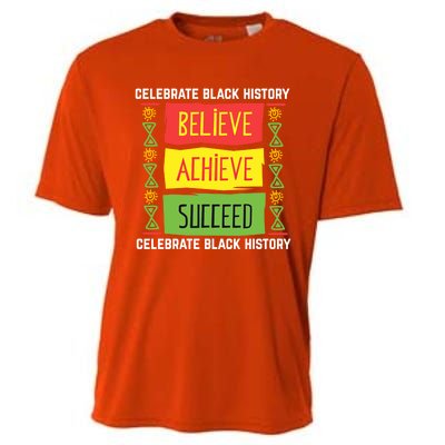 Believe Achieve Succeed Gift Black History Gift Funny Gift Cooling Performance Crew T-Shirt