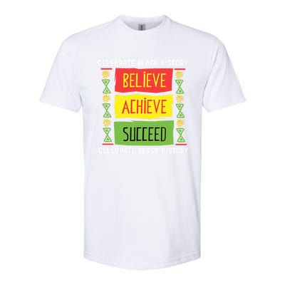 Believe Achieve Succeed Gift Black History Gift Funny Gift Softstyle CVC T-Shirt