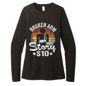 Broken Arm Story $10 Broken Hand Get Well Broken Arm Womens CVC Long Sleeve Shirt