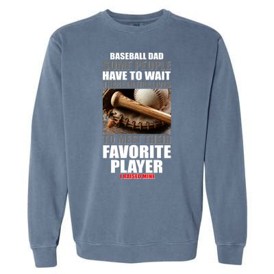 Baseball Dad Raised Favorite Player Garment-Dyed Sweatshirt