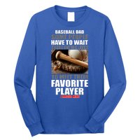 Baseball Dad Raised Favorite Player Long Sleeve Shirt