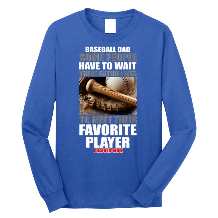 Baseball Dad Raised Favorite Player Long Sleeve Shirt