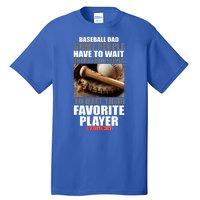 Baseball Dad Raised Favorite Player Tall T-Shirt