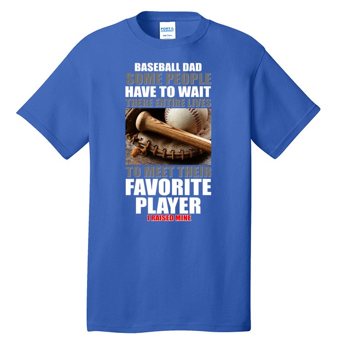 Baseball Dad Raised Favorite Player Tall T-Shirt