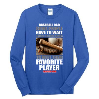 Baseball Dad Raised Favorite Player Tall Long Sleeve T-Shirt
