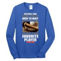 Baseball Dad Raised Favorite Player Tall Long Sleeve T-Shirt