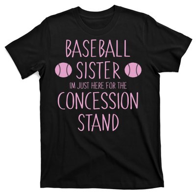 Baseball Sister I'm Just Here For The Concession Stand T-Shirt