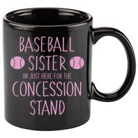 Baseball Sister I'm Just Here For The Concession Stand 11oz C Handle Ceramic Mug