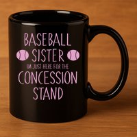 Baseball Sister I'm Just Here For The Concession Stand 11oz C Handle Ceramic Mug