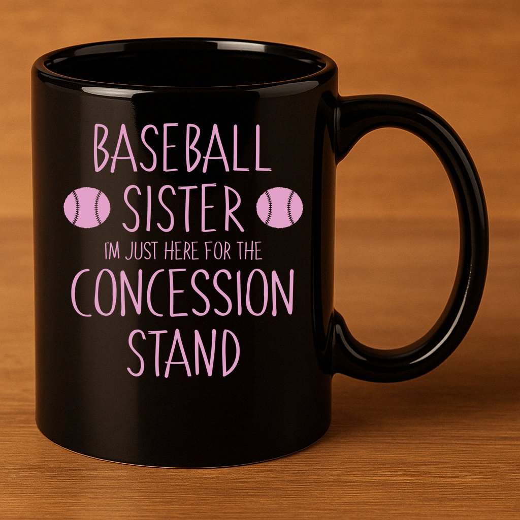 Baseball Sister I'm Just Here For The Concession Stand 11oz C Handle Ceramic Mug