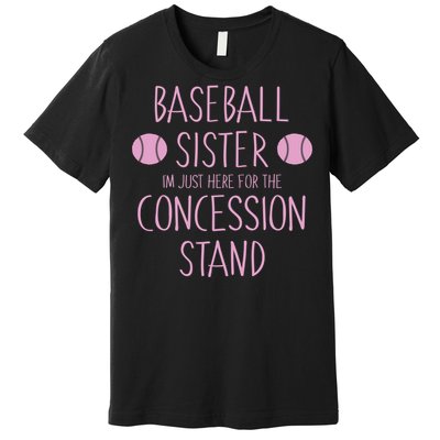 Baseball Sister I'm Just Here For The Concession Stand Premium T-Shirt