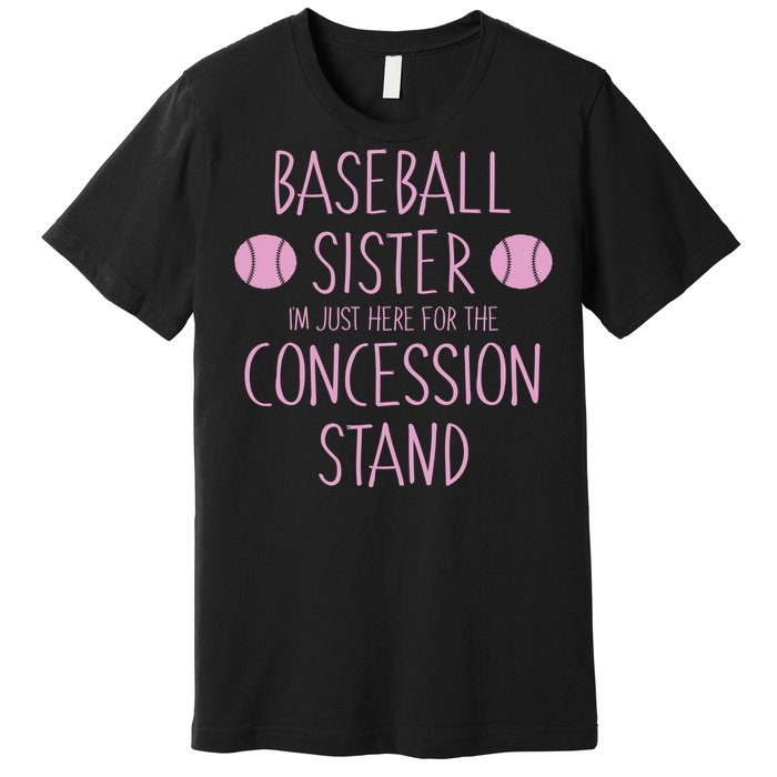 Baseball Sister I'm Just Here For The Concession Stand Premium T-Shirt