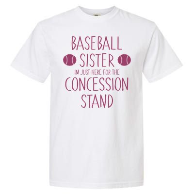 Baseball Sister I'm Just Here For The Concession Stand Garment-Dyed Heavyweight T-Shirt