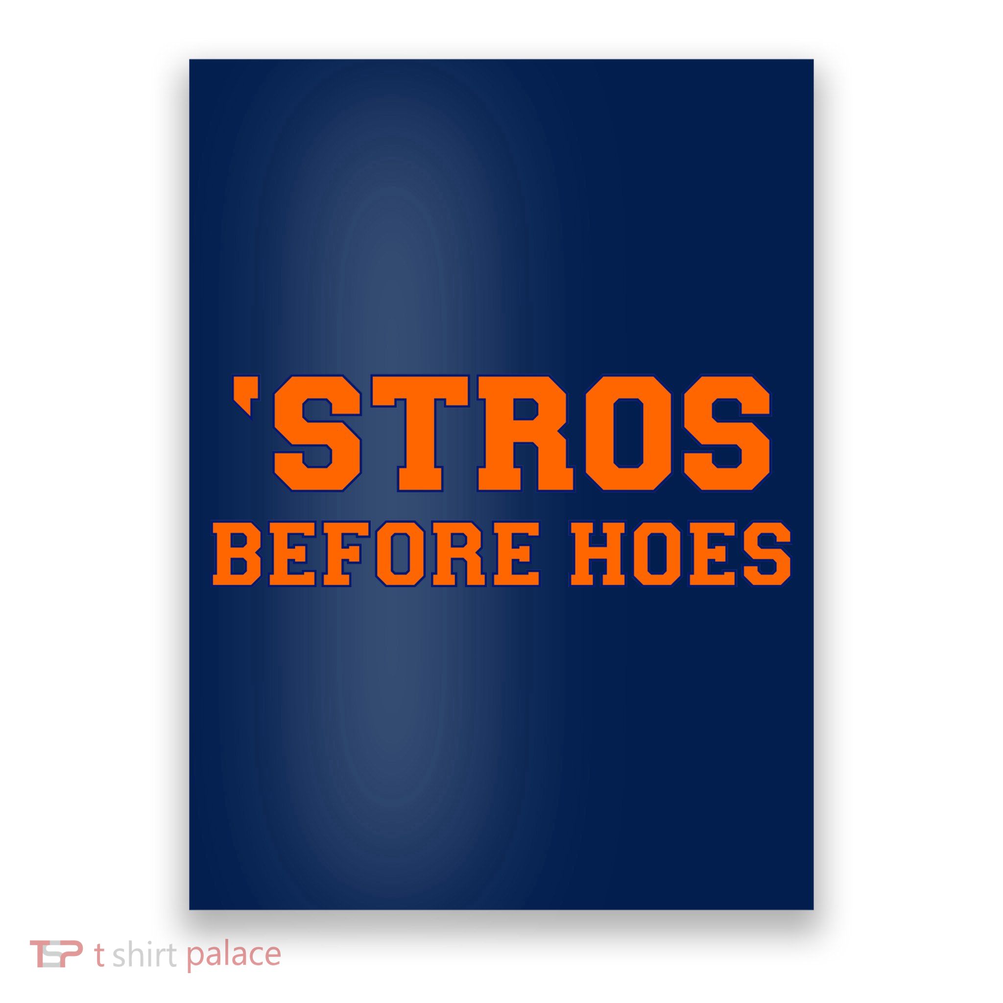 Baseball 'Stros Before Hoes Houston Poster