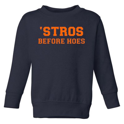 Baseball 'Stros Before Hoes Houston Toddler Sweatshirt