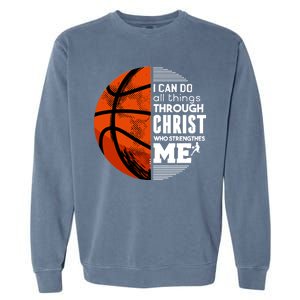 Basketball Faith All Things Through Christ Garment-Dyed Sweatshirt