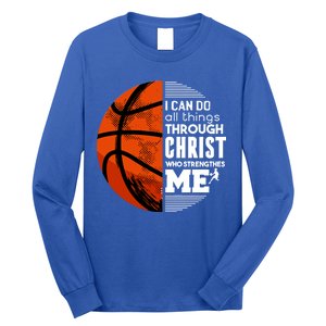 Basketball Faith All Things Through Christ Long Sleeve Shirt